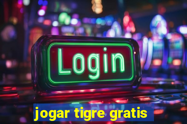 jogar tigre gratis